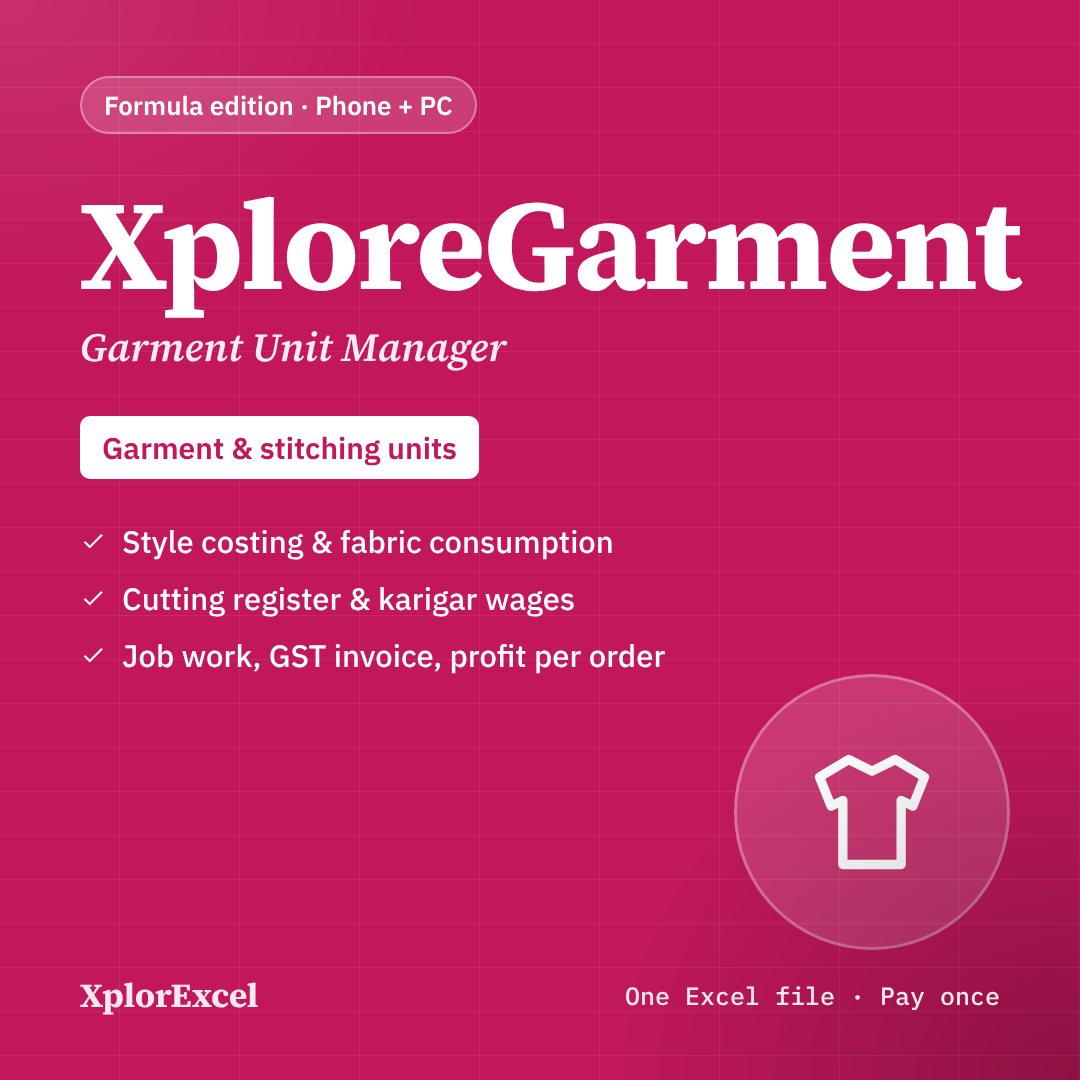 XploreGarment – Garment Unit Manager in Excel (Style Costing, Fabric Consumption, Orders, Cutting, Karigar Piece-rate Wages, Job Work, GST Invoice, Profit per Order)